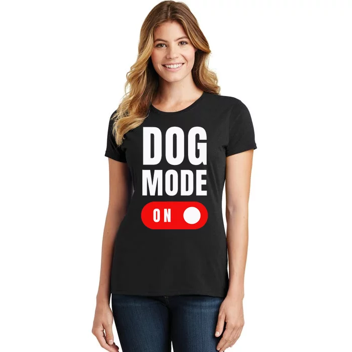 Funny Dog Mode ON Tee Cute Dogs Gift Dog Mode ON Women's T-Shirt