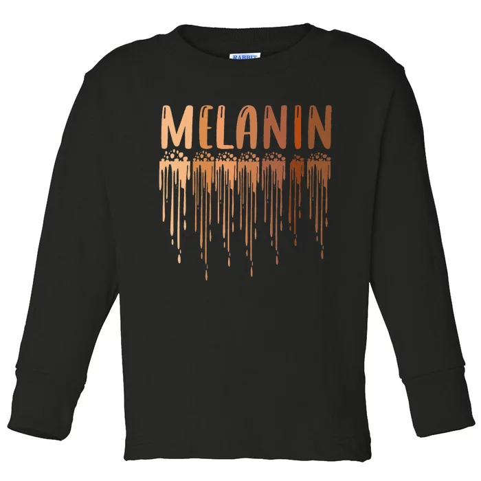 Funny Drippin Melanin for  Pride Black History Month Toddler Long Sleeve Shirt