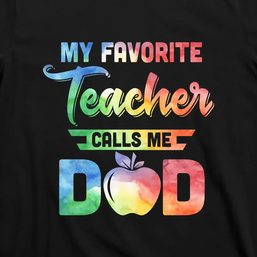 Father's Day My Favorite Teacher Calls Me Dad Gift T-Shirt