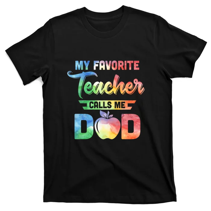 Father's Day My Favorite Teacher Calls Me Dad Gift T-Shirt