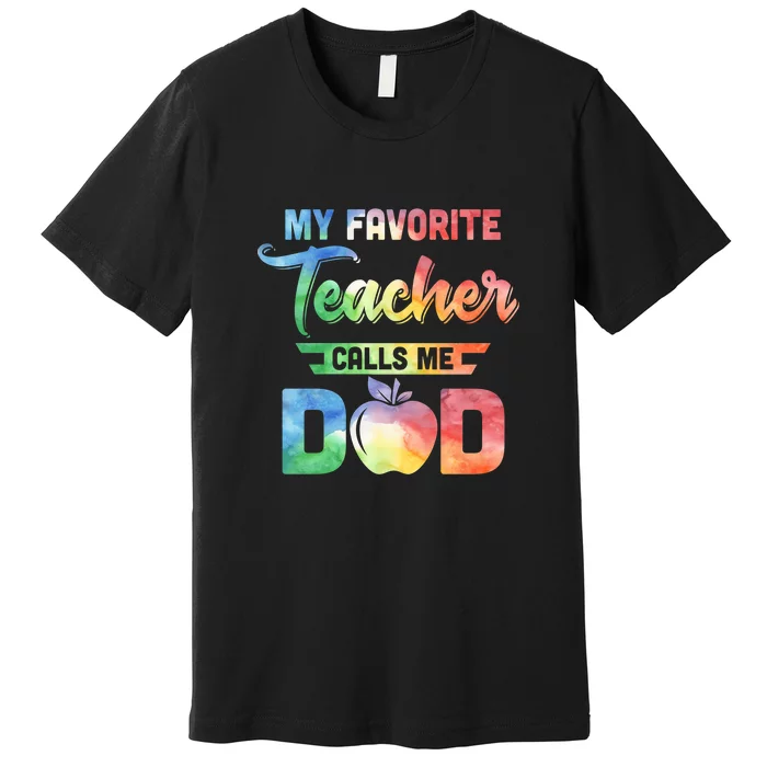 Father's Day My Favorite Teacher Calls Me Dad Gift Premium T-Shirt