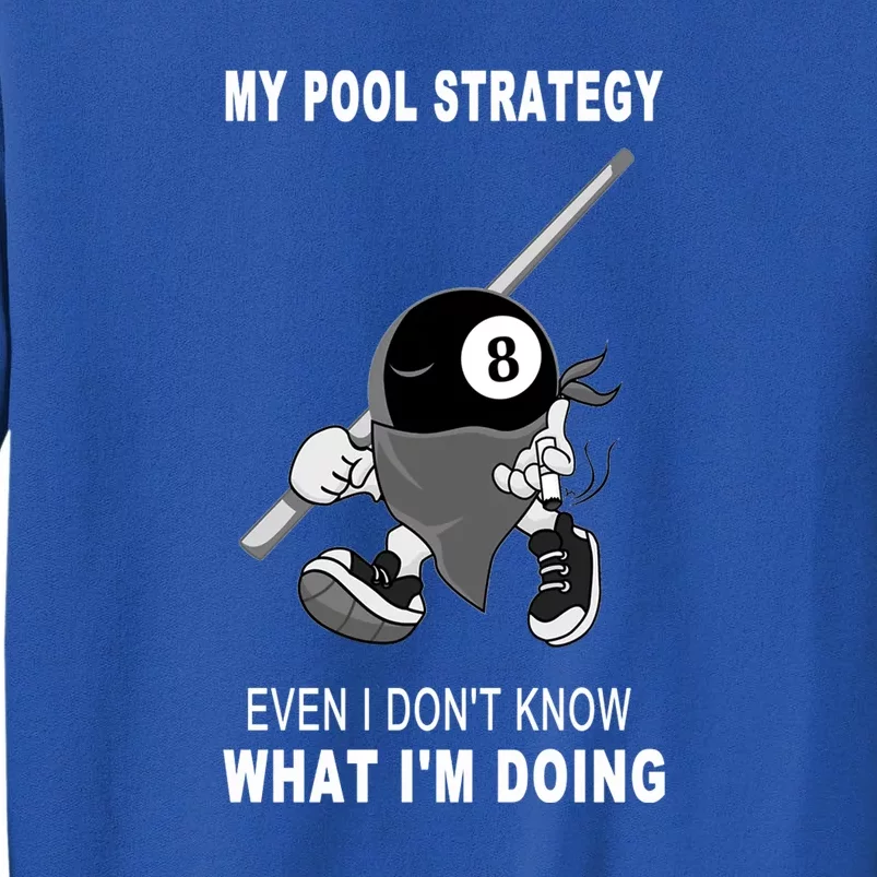 Father's Day My Pool Strategy Funny Billiards Pool Player Gift For Dad Sweatshirt