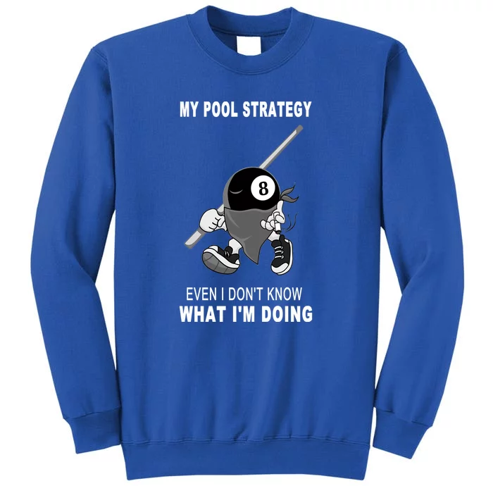 Father's Day My Pool Strategy Funny Billiards Pool Player Gift For Dad Sweatshirt