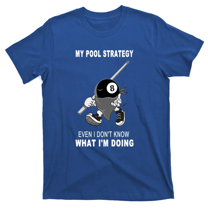 Father's Day My Pool Strategy Funny Billiards Pool Player Gift For Dad T-Shirt