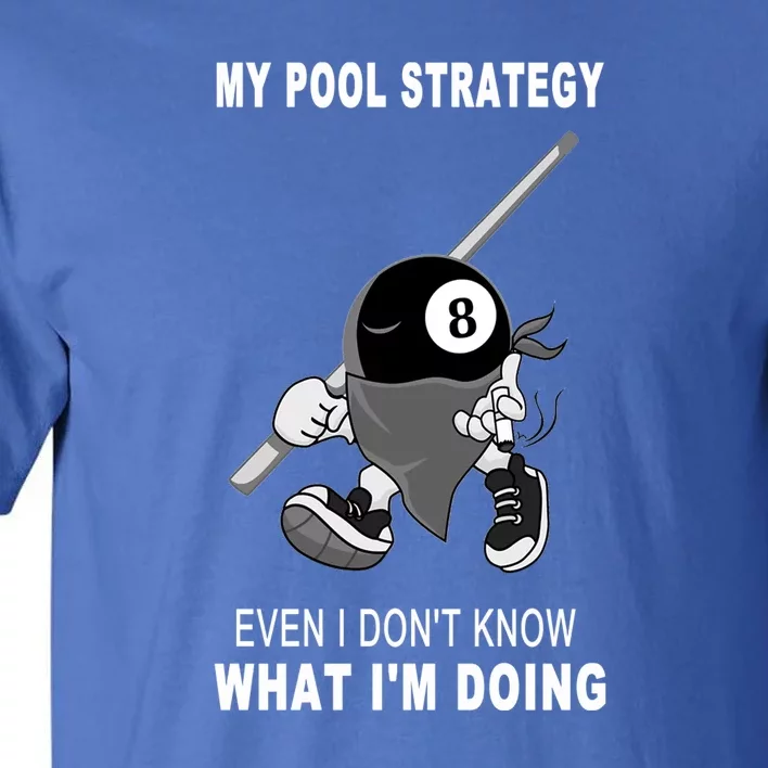 Father's Day My Pool Strategy Funny Billiards Pool Player Gift For Dad Tall T-Shirt