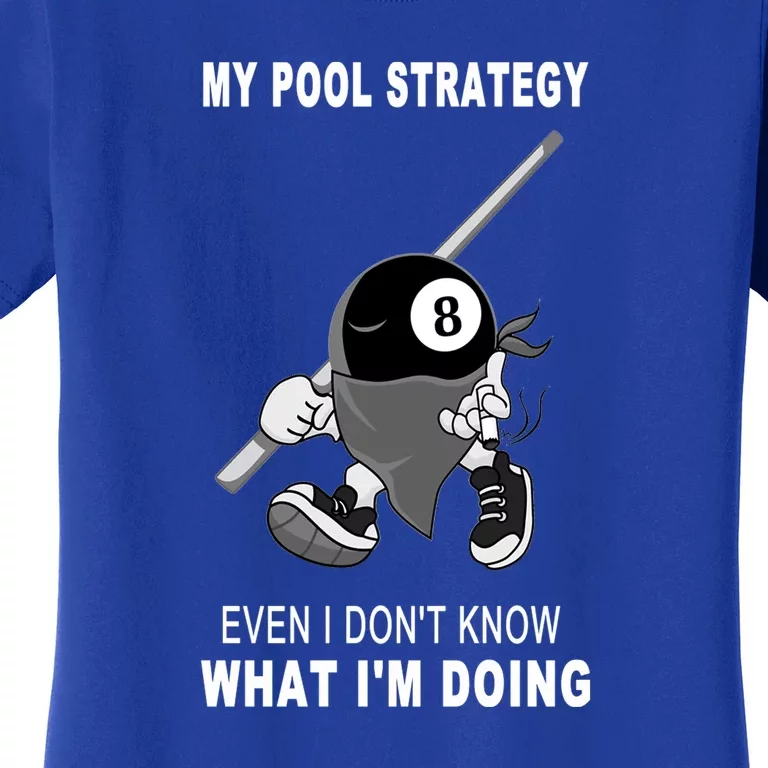 Father's Day My Pool Strategy Funny Billiards Pool Player Gift For Dad Women's T-Shirt