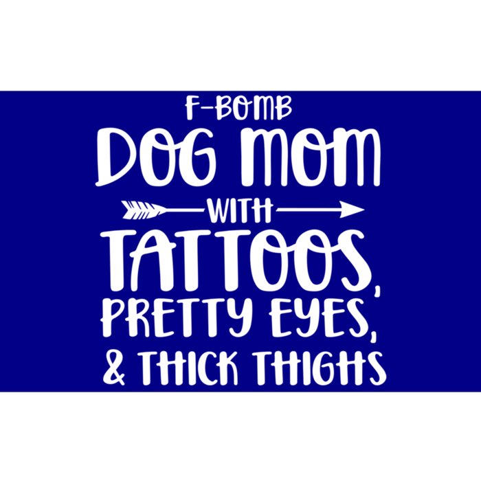 Fgiftbomb Dog Mom With Tattoos Pretty Eyes And Thick Thighs Gift Bumper Sticker