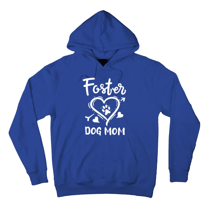 Foster Dog Mom Dog Adoption Rescue Meaningful Gift Hoodie