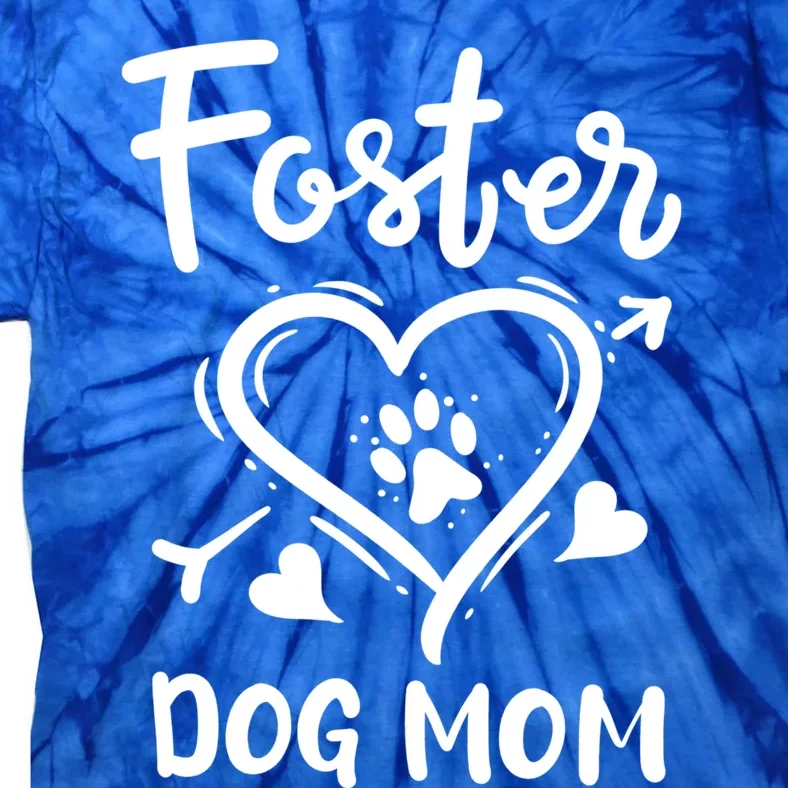 Foster Dog Mom Dog Adoption Rescue Meaningful Gift Tie-Dye T-Shirt