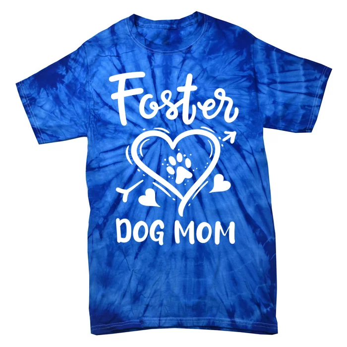 Foster Dog Mom Dog Adoption Rescue Meaningful Gift Tie-Dye T-Shirt