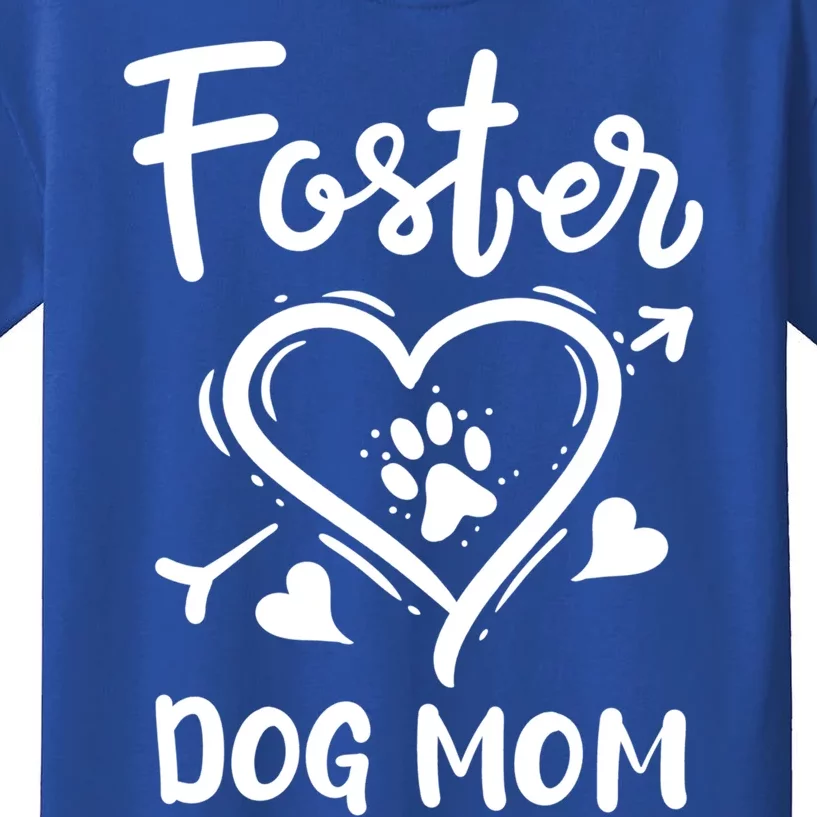 Foster Dog Mom Dog Adoption Rescue Meaningful Gift Kids T-Shirt