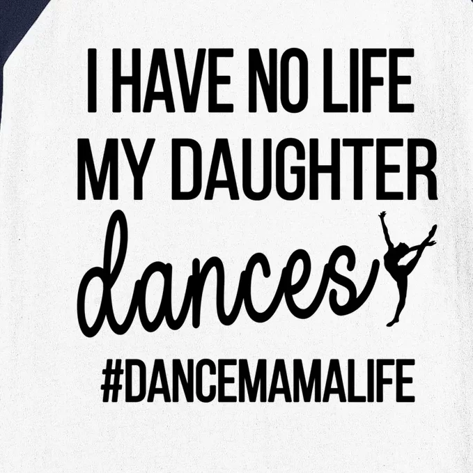 Funny Dance Mama Dance Mom Of A Dancer Mom Gift Baseball Sleeve Shirt