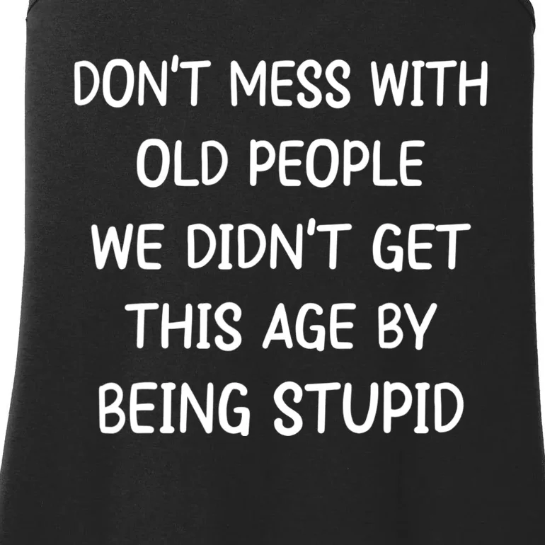 Funny Don't Mess With Old People Do Not Mess With Old People Ladies Essential Tank