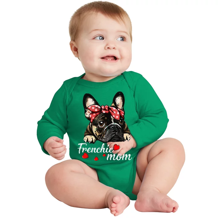 Frenchie Dog Mom French Bulldog Mom Love MotherS Day Baby Long Sleeve Bodysuit