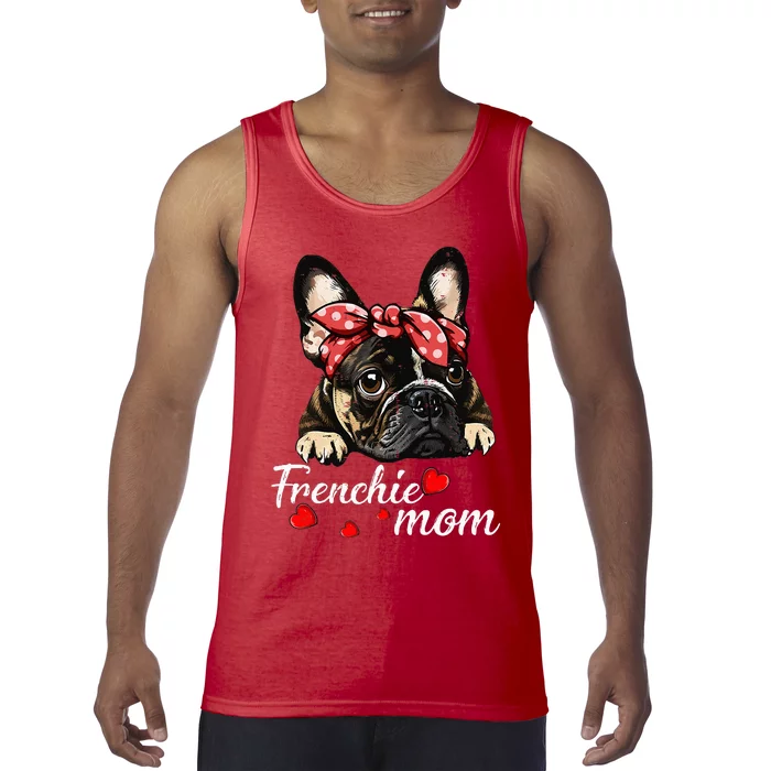 Frenchie Dog Mom French Bulldog Mom Love MotherS Day Tank Top