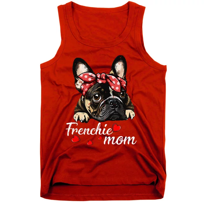 Frenchie Dog Mom French Bulldog Mom Love MotherS Day Tank Top