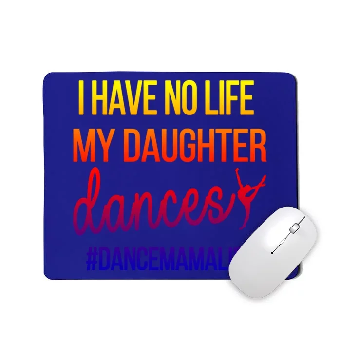 Funny Dance Mama Dance Mom Of A Dancer Mom Gift Mousepad