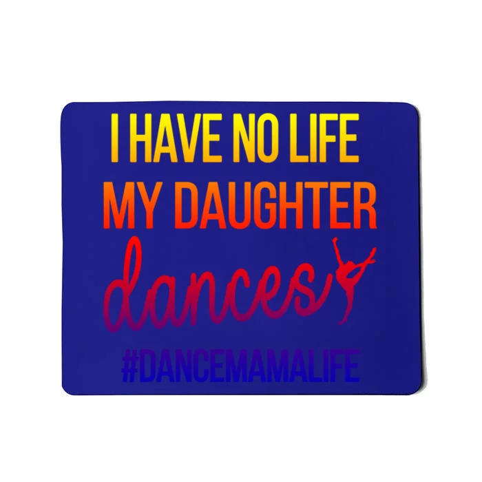 Funny Dance Mama Dance Mom Of A Dancer Mom Gift Mousepad