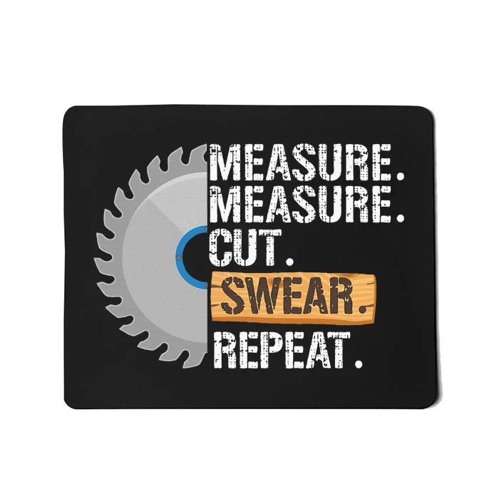 Funny Dad Measure Cut Swear Repeat Handyman Mousepad