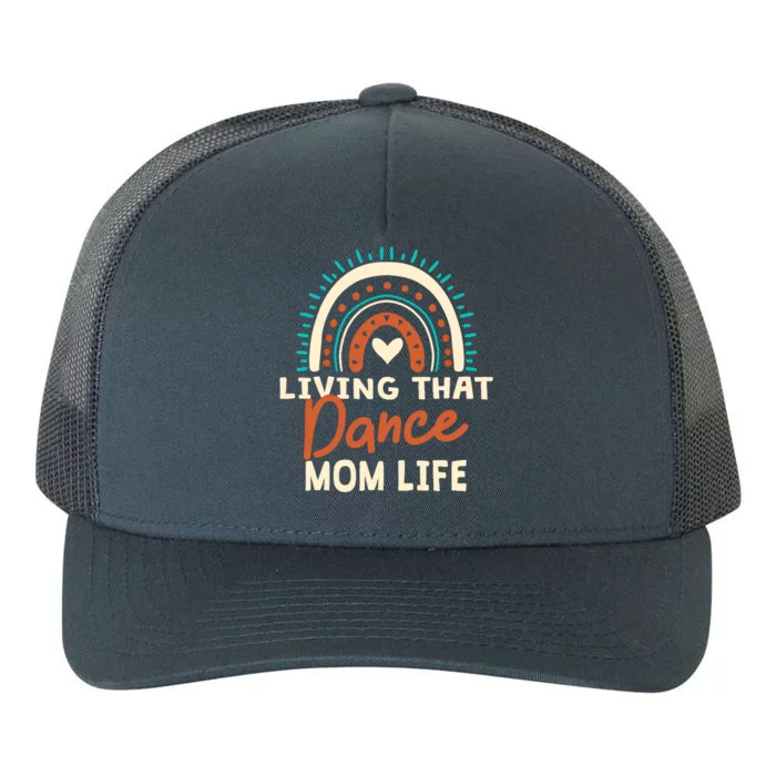 Funny Dance Mom Living That Dance Mom Life Mother's Day Gift Yupoong Adult 5-Panel Trucker Hat