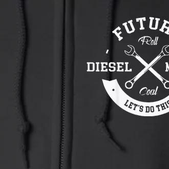 Future Diesel Mechanic Diesel Truck Gift Idea Full Zip Hoodie