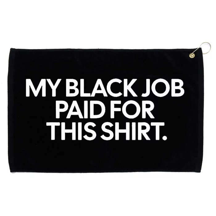 Funny Design My Black Job Paid For This Grommeted Golf Towel