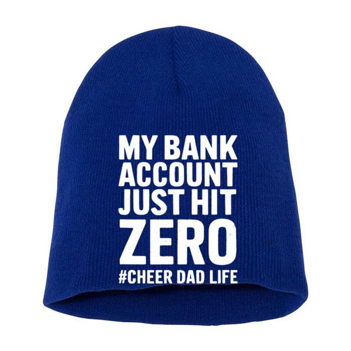 FatherS Day My Bank Account Just Hit Zero Cheer Dad Proud Cute Gift Short Acrylic Beanie