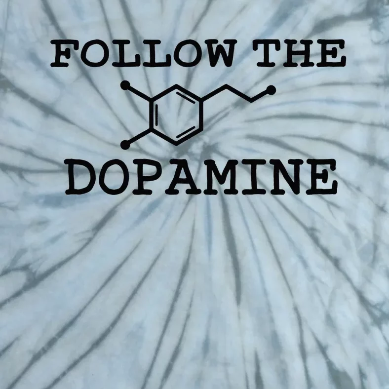 Follow Dopamine Meme Trend Motivational Adhd Funny Tie-Dye T-Shirt