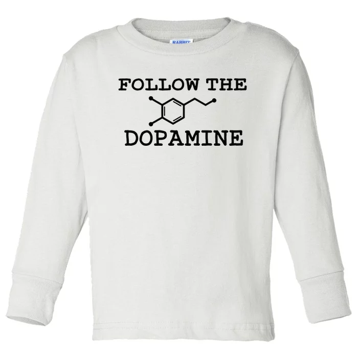 Follow Dopamine Meme Trend Motivational Adhd Funny Toddler Long Sleeve Shirt