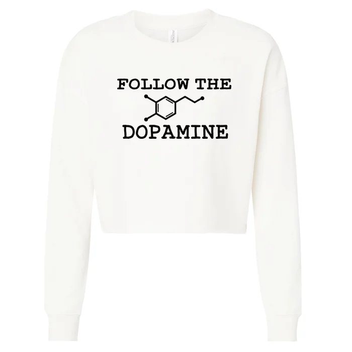 Follow Dopamine Meme Trend Motivational Adhd Funny Cropped Pullover Crew