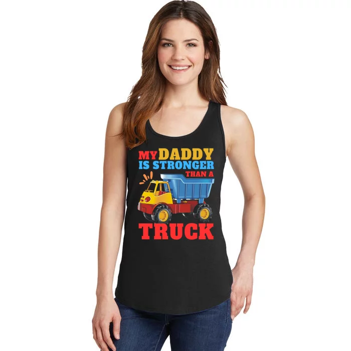 Father's Day My Daddy Is Stronger Than A Truck Trucker Dad Ladies Essential Tank