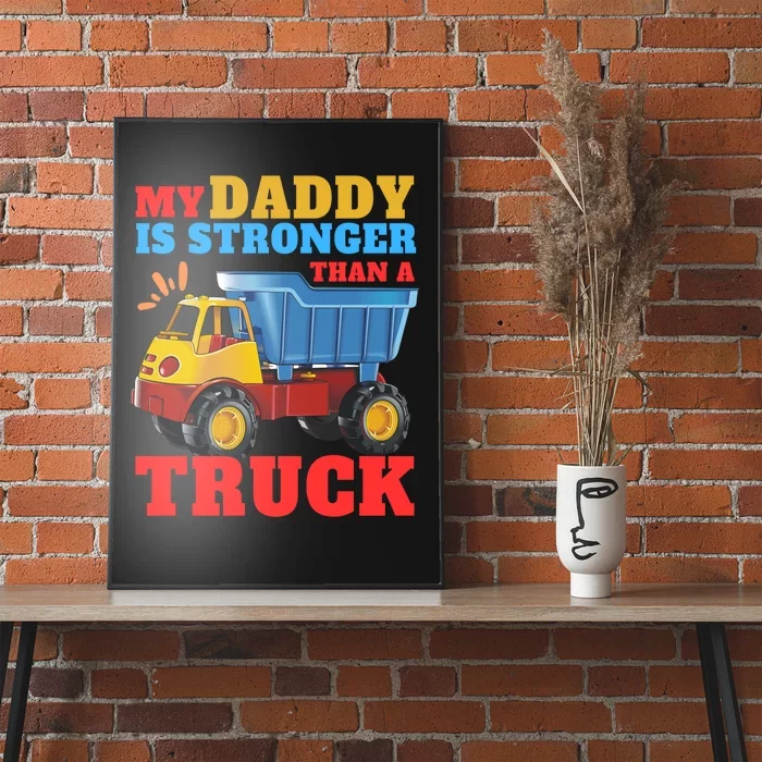 Father's Day My Daddy Is Stronger Than A Truck Trucker Dad Poster