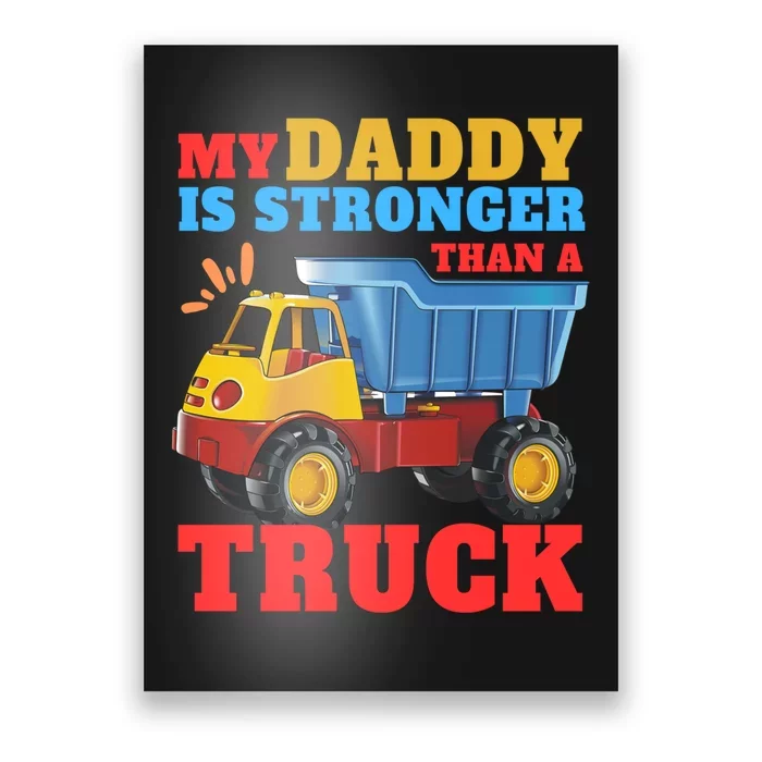 Father's Day My Daddy Is Stronger Than A Truck Trucker Dad Poster