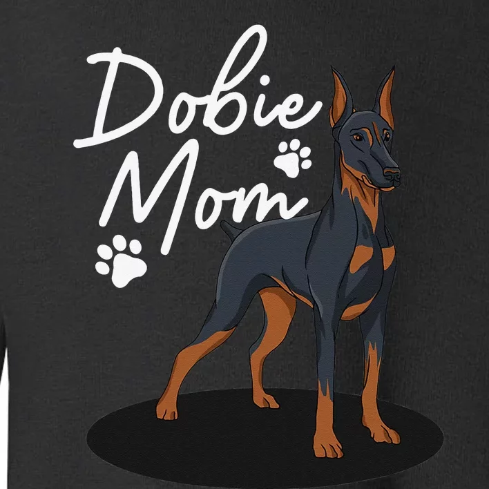 funny Doberman Mom For Mother Doberman Pinscher Toddler Sweatshirt