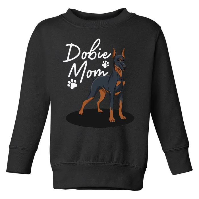 funny Doberman Mom For Mother Doberman Pinscher Toddler Sweatshirt