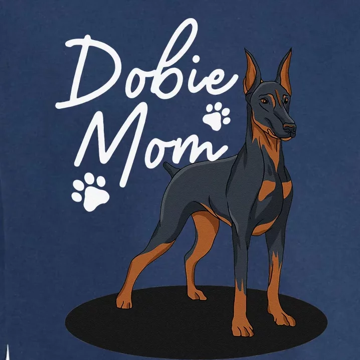 funny Doberman Mom For Mother Doberman Pinscher Garment-Dyed Sweatshirt