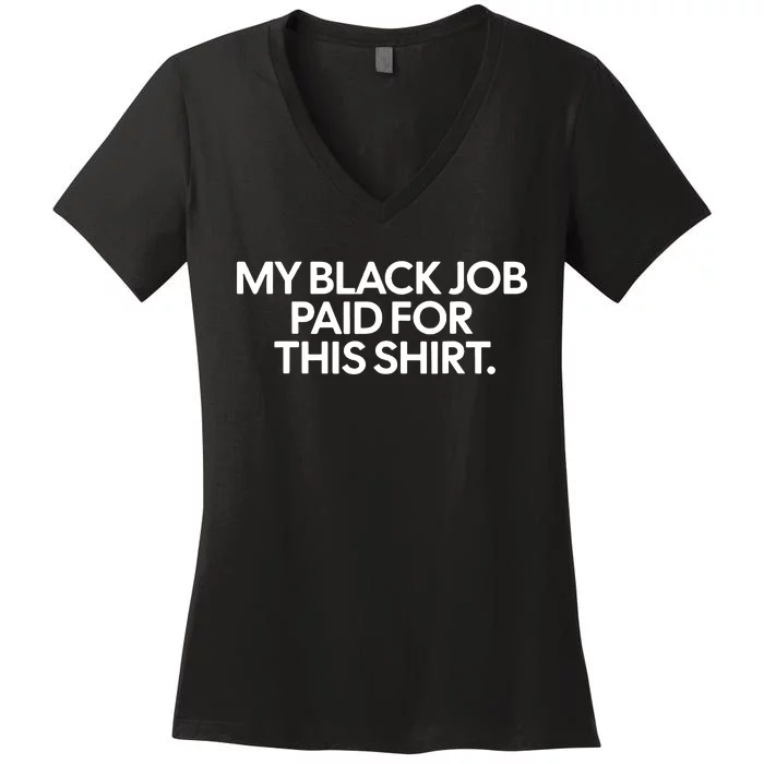 Funny Design My Black Job Paid For This Women's V-Neck T-Shirt