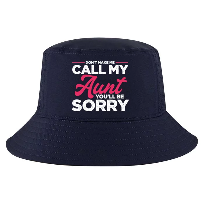 Funny Dont Make Me Call My Aunt Niece Nephew Gift Cool Comfort Performance Bucket Hat