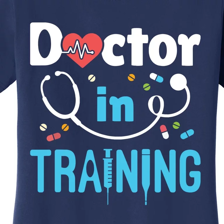 Future Doctor Medical School Medicine Doctor In Training Women's T-Shirt