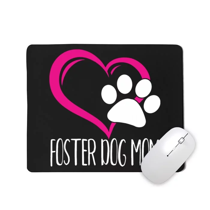 Foster Dog Mom Shirt Cute Dog Paw Heart Mousepad