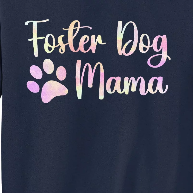 Foster Dog Mama Adopt Rescue Dog Mom Adoption Shelter Tall Sweatshirt