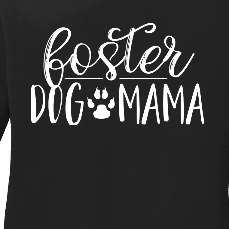 Foster Dog Mama Pet Mom Apparel For Pet Adoption Ladies Long Sleeve Shirt