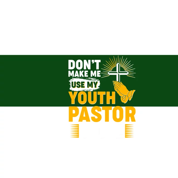 Funny Don't Make Me Use My Pastor Voice Bumper Sticker