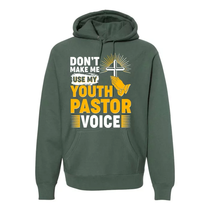 Funny Don't Make Me Use My Pastor Voice Premium Hoodie