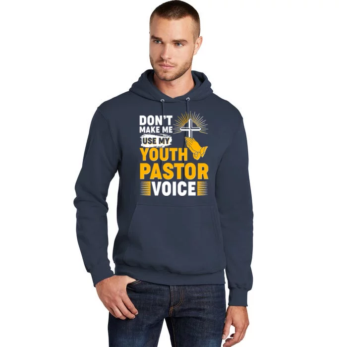 Funny Don't Make Me Use My Pastor Voice Tall Hoodie