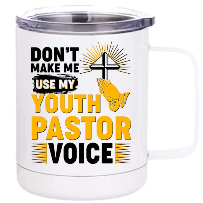 Funny Don't Make Me Use My Pastor Voice Front & Back 12oz Stainless Steel Tumbler Cup