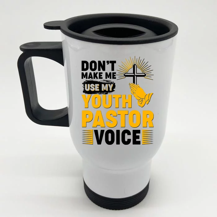 Funny Don't Make Me Use My Pastor Voice Front & Back Stainless Steel Travel Mug