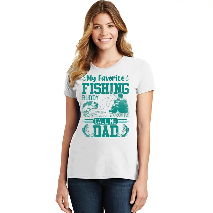 Fathers Day My Favorite Fishing Buddy Calls Me Dad Women's T-Shirt