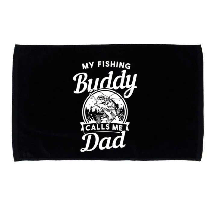 Fathers Day My Fishing Buddies Call Me Dad Wife Daughter Microfiber Hand Towel