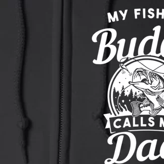 Fathers Day My Fishing Buddies Call Me Dad Wife Daughter Full Zip Hoodie